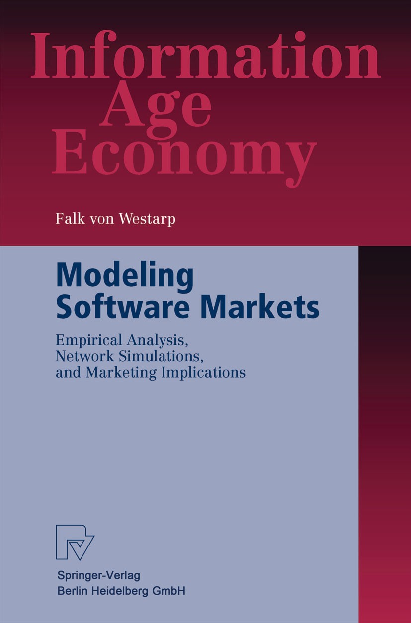 Titlebook: Modeling Software Markets; Empirical Analysis, Falk Graf Westarp Book 2003 Springer-Verlag Berlin Heidelberg 2003 Diffusion of Innovations Titlebook: Modeling Software Markets; Empirical Analysis, Falk Graf Westarp Book 2003 Springer-Verlag Berlin Heidelberg 2003 Diffusion of Innovations