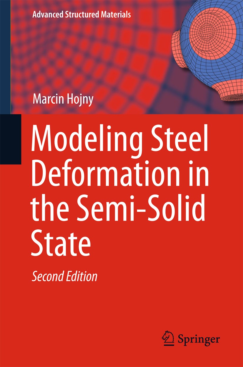 Titlebook: Modeling Steel Deformation in the Semi-Solid State; Marcin Hojny Book 2018Latest edition Springer International Publishing AG 2018 Axisymm Titlebook: Modeling Steel Deformation in the Semi-Solid State; Marcin Hojny Book 2018Latest edition Springer International Publishing AG 2018 Axisymm