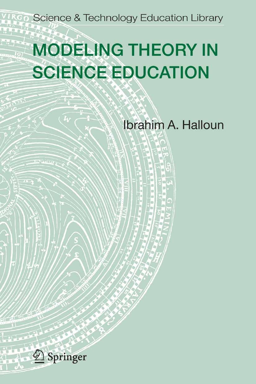 Titlebook: Modeling Theory in Science Education; Ibrahim A. Halloun Book 20061st edition Springer Science+Business Media B.V. 2006 Evaluation.Service Titlebook: Modeling Theory in Science Education; Ibrahim A. Halloun Book 20061st edition Springer Science+Business Media B.V. 2006 Evaluation.Service