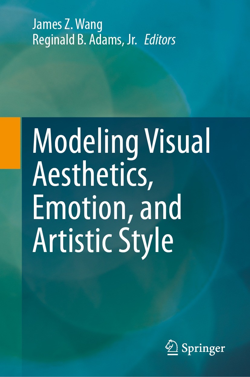 Titlebook: Modeling Visual Aesthetics, Emotion, and Artistic Style; James Z. Wang,Reginald B. Adams, Jr. Book 2024 The Editor(s) (if applicable) and Titlebook: Modeling Visual Aesthetics, Emotion, and Artistic Style; James Z. Wang,Reginald B. Adams, Jr. Book 2024 The Editor(s) (if applicable) and