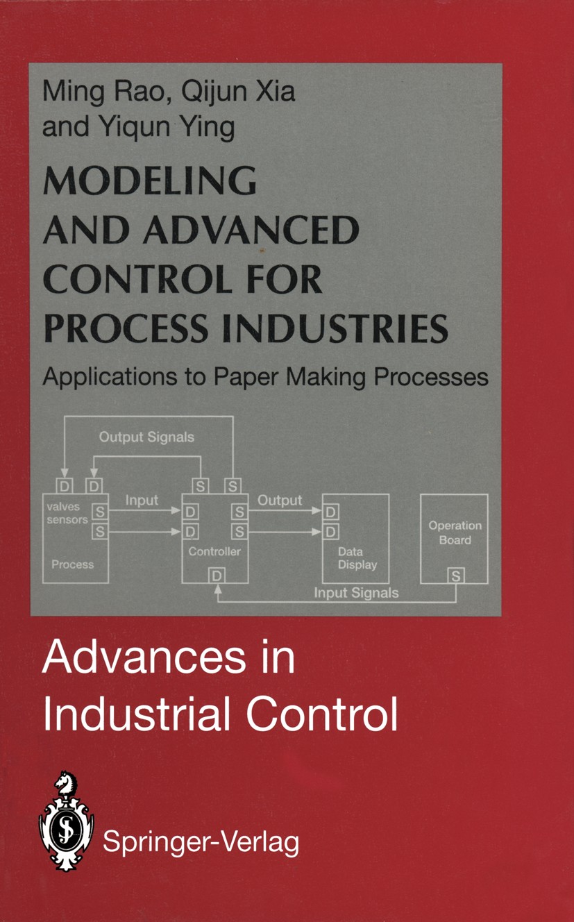 Titlebook: Modeling and Advanced Control for Process Industries; Applications to Pape Ming Rao,Qijun Xia,Yiqun Ying Book 1994 Springer-Verlag London L Titlebook: Modeling and Advanced Control for Process Industries; Applications to Pape Ming Rao,Qijun Xia,Yiqun Ying Book 1994 Springer-Verlag London L