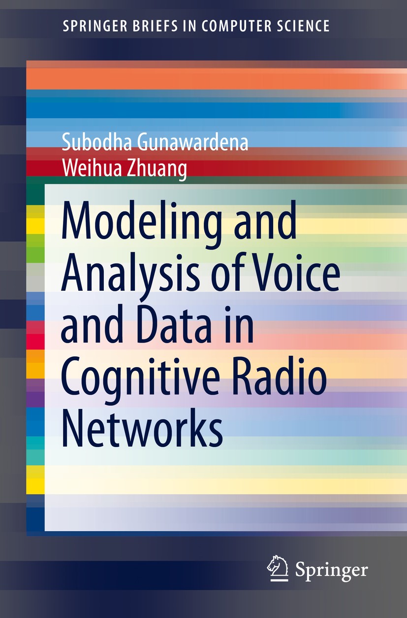 Titlebook: Modeling and Analysis of Voice and Data in Cognitive Radio Networks; Subodha Gunawardena,Weihua Zhuang Book 2014 The Author(s) 2014 Call a Titlebook: Modeling and Analysis of Voice and Data in Cognitive Radio Networks; Subodha Gunawardena,Weihua Zhuang Book 2014 The Author(s) 2014 Call a