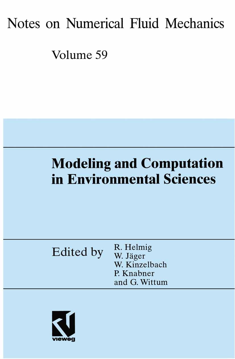 Titlebook: Modeling and Computation in Environmental Sciences; Proceedings of the F Rainer Helmig,Willi Jäger,Gabriel Wittum Conference proceedings 19 Titlebook: Modeling and Computation in Environmental Sciences; Proceedings of the F Rainer Helmig,Willi Jäger,Gabriel Wittum Conference proceedings 19