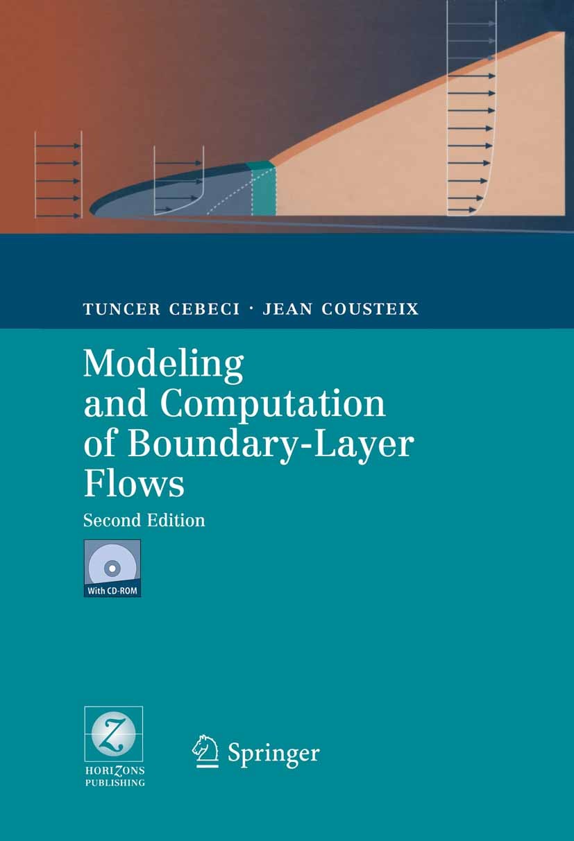 Titlebook: Modeling and Computation of Boundary-Layer Flows; Laminar, Turbulent a Tuncer Cebeci,Jean Cousteix Book 2005Latest edition The Editor(s) (i Titlebook: Modeling and Computation of Boundary-Layer Flows; Laminar, Turbulent a Tuncer Cebeci,Jean Cousteix Book 2005Latest edition The Editor(s) (i