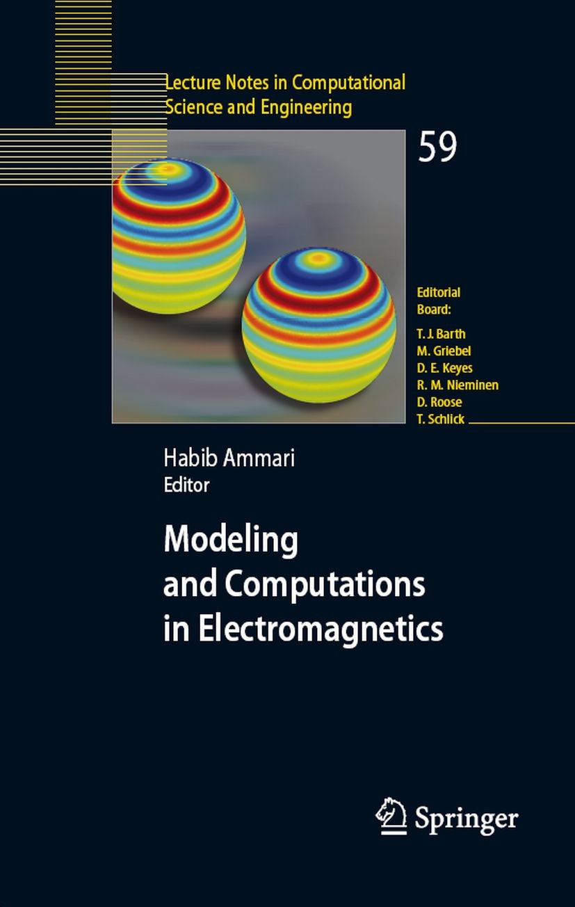 Titlebook: Modeling and Computations in Electromagnetics; A Volume Dedicated t Habib Ammari Conference proceedings 2008 Springer-Verlag Berlin Heidelb Titlebook: Modeling and Computations in Electromagnetics; A Volume Dedicated t Habib Ammari Conference proceedings 2008 Springer-Verlag Berlin Heidelb