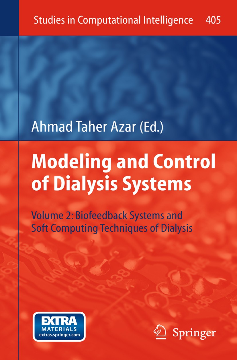 Titlebook: Modeling and Control of Dialysis Systems; Volume 2: Biofeedbac Ahmad Taher Azar Book 2013 Springer-Verlag Berlin Heidelberg 2013 Biofeedbac Titlebook: Modeling and Control of Dialysis Systems; Volume 2: Biofeedbac Ahmad Taher Azar Book 2013 Springer-Verlag Berlin Heidelberg 2013 Biofeedbac