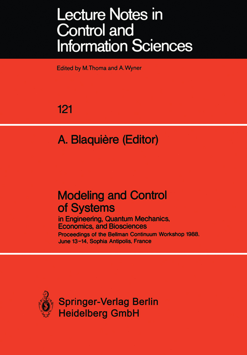 Titlebook: Modeling and Control of Systems in Engineering, Quantum Mechanics, Economics and Biosciences; Proceedings of the B Austin Blaquiére Confere Titlebook: Modeling and Control of Systems in Engineering, Quantum Mechanics, Economics and Biosciences; Proceedings of the B Austin Blaquiére Confere
