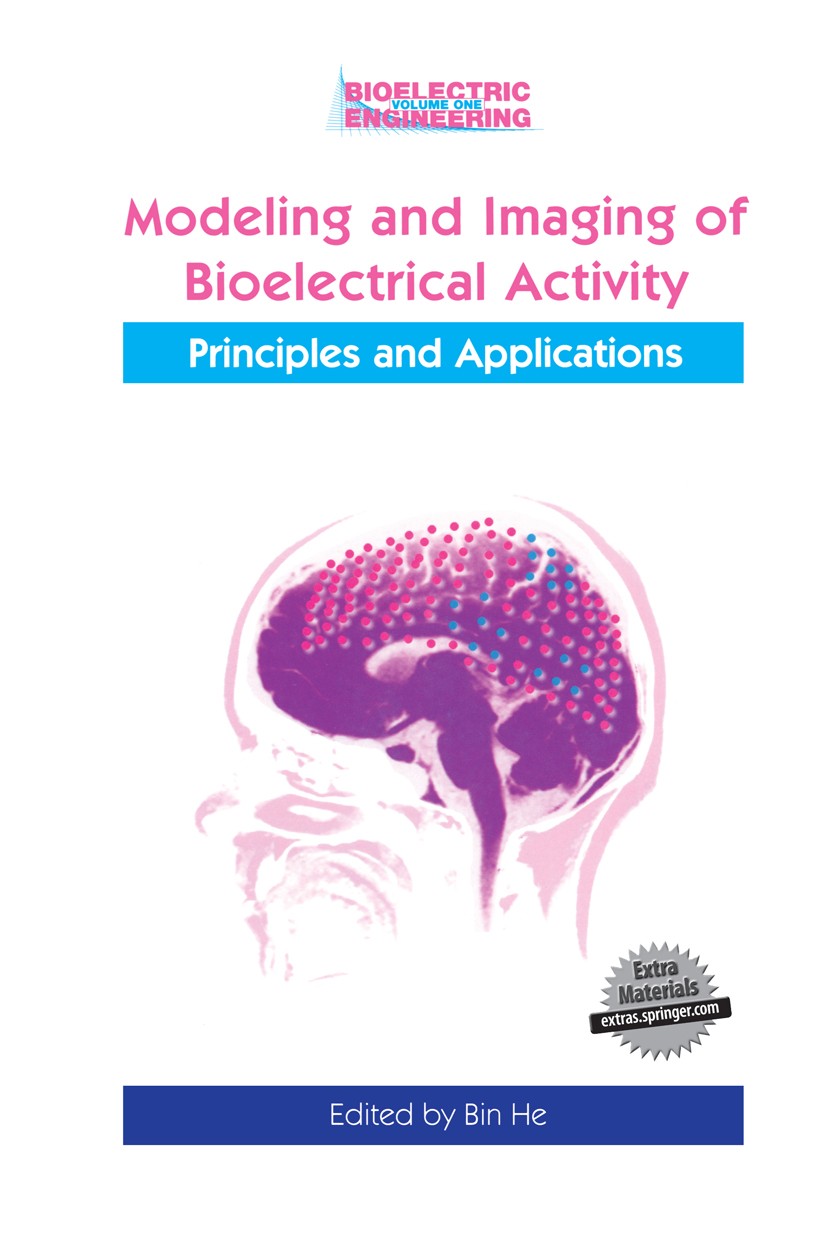 Titlebook: Modeling & Imaging of Bioelectrical Activity; Principles and Appli Bin He Book 2005 Springer-Verlag US 2005 biomedical application.biomedic Titlebook: Modeling & Imaging of Bioelectrical Activity; Principles and Appli Bin He Book 2005 Springer-Verlag US 2005 biomedical application.biomedic