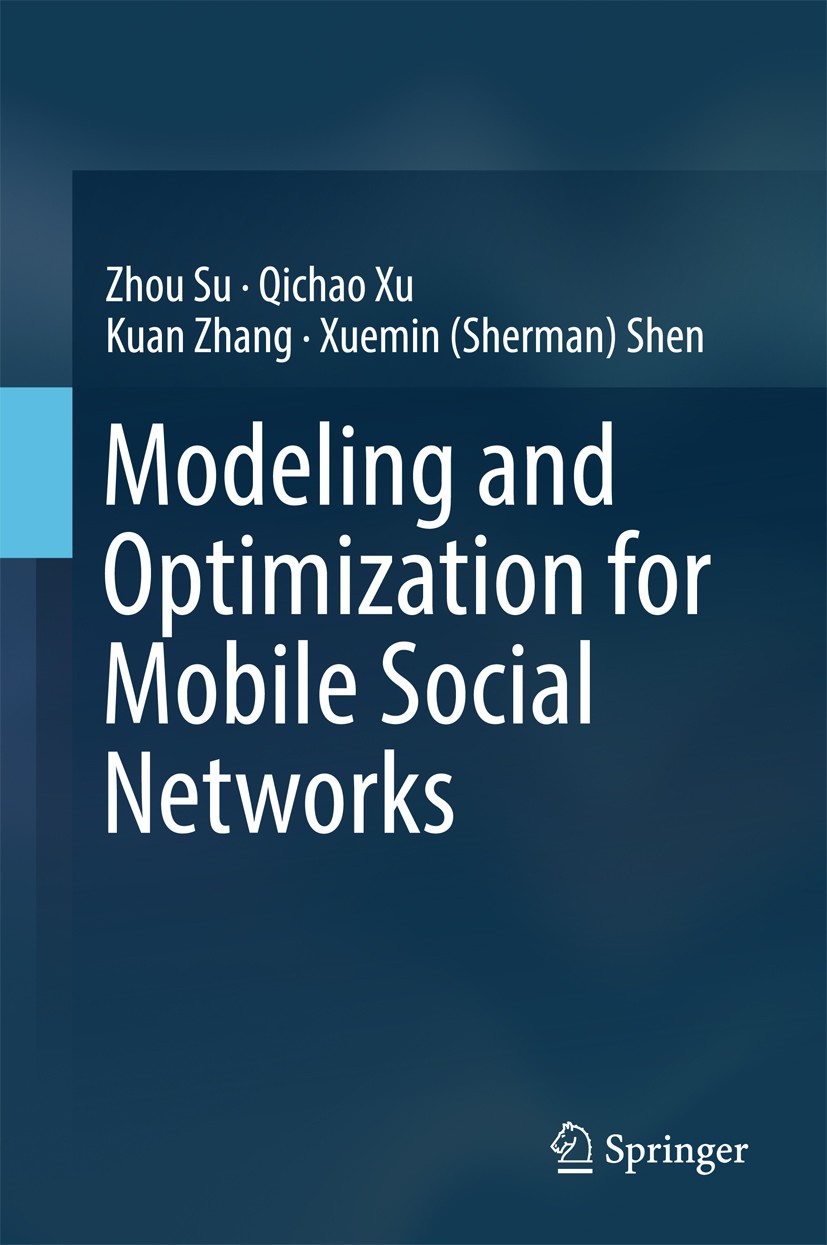 Titlebook: Modeling and Optimization for Mobile Social Networks; Zhou Su,Qichao Xu,Xuemin (Sherman) Shen Book 2016 Springer International Publishing Titlebook: Modeling and Optimization for Mobile Social Networks; Zhou Su,Qichao Xu,Xuemin (Sherman) Shen Book 2016 Springer International Publishing