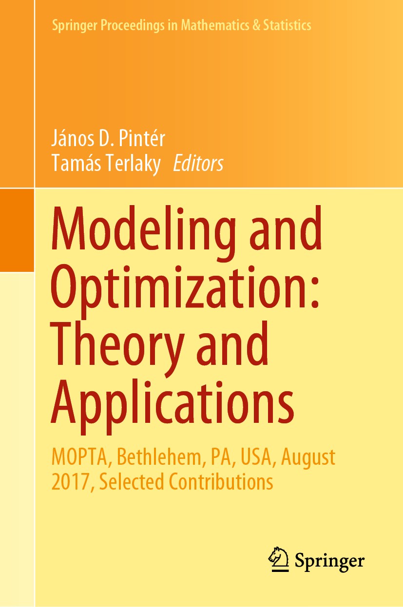 Titlebook: Modeling and Optimization: Theory and Applications; MOPTA, Bethlehem, PA János D. Pintér,Tamás Terlaky Conference proceedings 2019 Springer Titlebook: Modeling and Optimization: Theory and Applications; MOPTA, Bethlehem, PA János D. Pintér,Tamás Terlaky Conference proceedings 2019 Springer