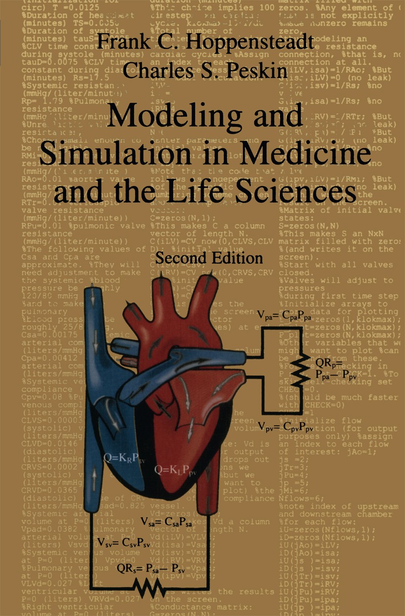 Titlebook: Modeling and Simulation in Medicine and the Life Sciences; Frank C. Hoppensteadt,Charles S. Peskin Textbook 2002Latest edition Springer-Ve Titlebook: Modeling and Simulation in Medicine and the Life Sciences; Frank C. Hoppensteadt,Charles S. Peskin Textbook 2002Latest edition Springer-Ve