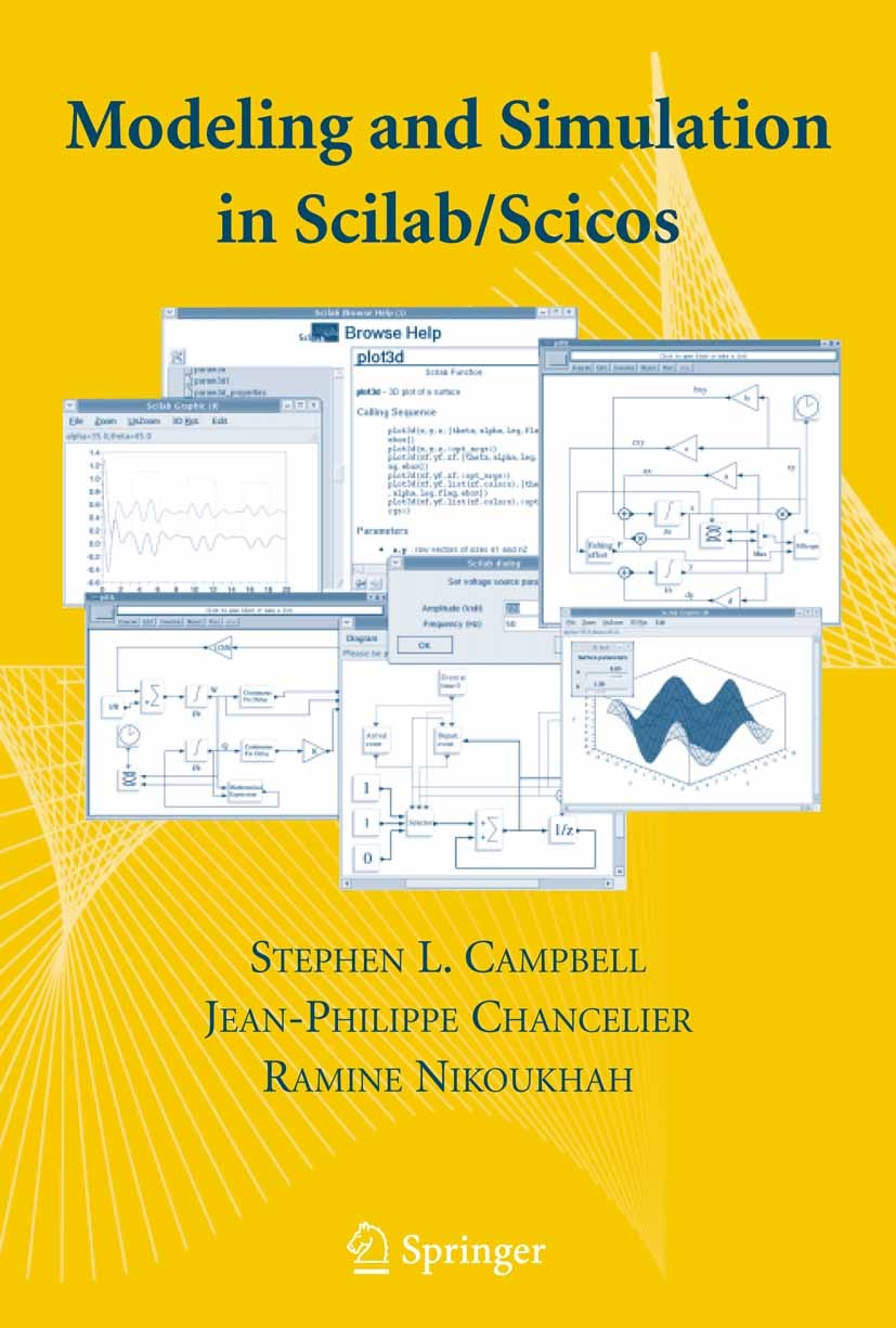 Titlebook: Modeling and Simulation in Scilab/Scicos with ScicosLab 4.4; Stephen L. Campbell,Jean-Philippe Chancelier,Ramin Book 20061st edition Sprin Titlebook: Modeling and Simulation in Scilab/Scicos with ScicosLab 4.4; Stephen L. Campbell,Jean-Philippe Chancelier,Ramin Book 20061st edition Sprin