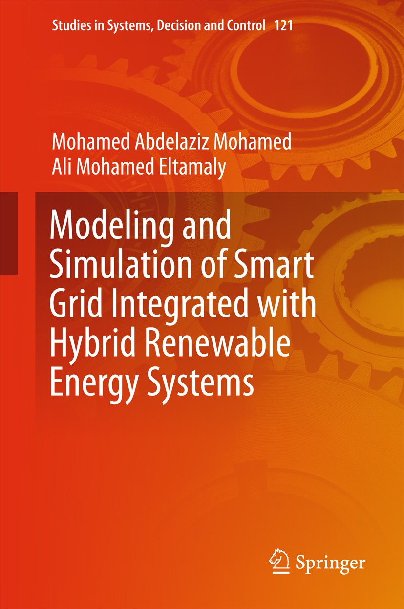 Titlebook: Modeling and Simulation of Smart Grid Integrated with Hybrid Renewable Energy Systems; Mohamed Abdelaziz Mohamed,Ali Mohamed Eltamaly Book Titlebook: Modeling and Simulation of Smart Grid Integrated with Hybrid Renewable Energy Systems; Mohamed Abdelaziz Mohamed,Ali Mohamed Eltamaly Book