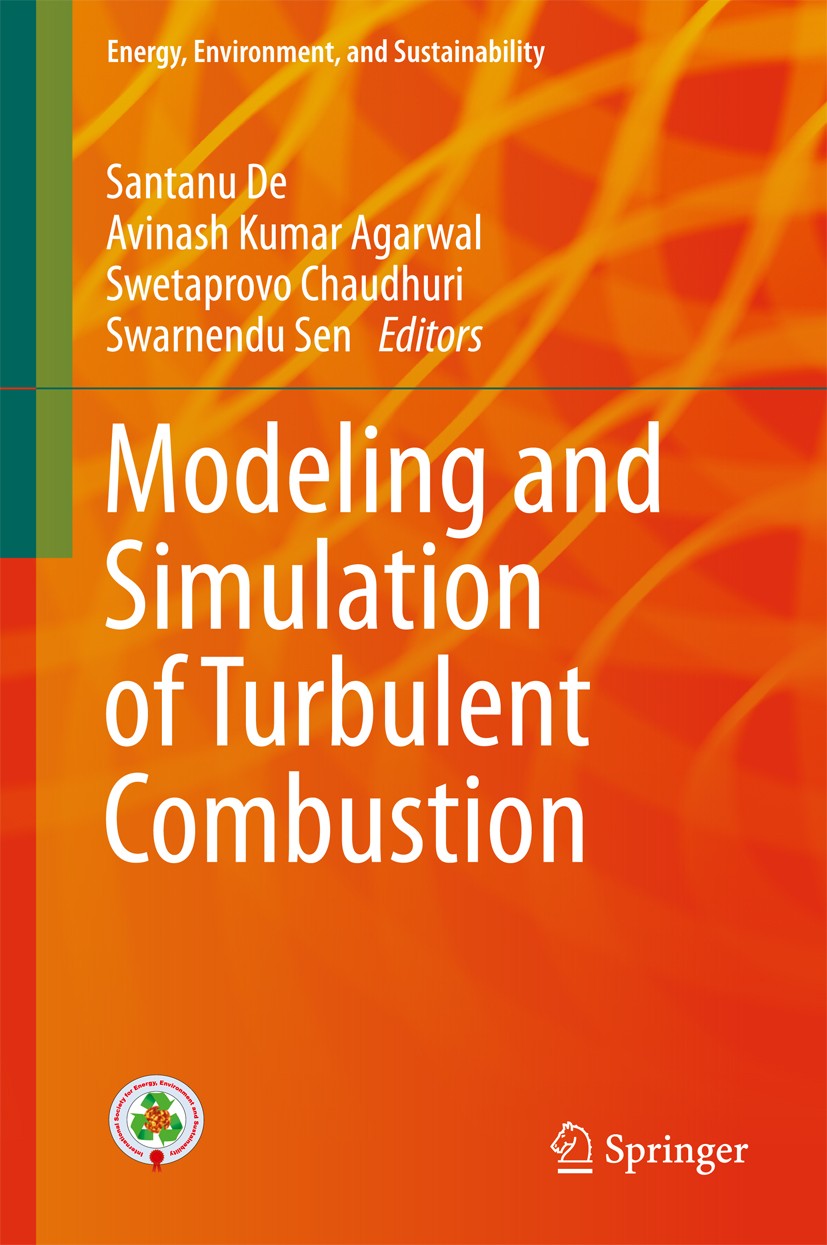 Titlebook: Modeling and Simulation of Turbulent Combustion; Santanu De,Avinash Kumar Agarwal,Swarnendu Sen Book 2018 Springer Nature Singapore Pte Lt Titlebook: Modeling and Simulation of Turbulent Combustion; Santanu De,Avinash Kumar Agarwal,Swarnendu Sen Book 2018 Springer Nature Singapore Pte Lt