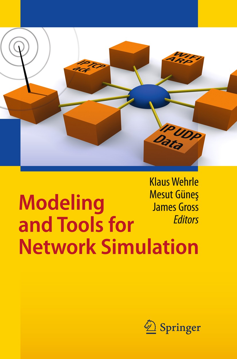 Titlebook: Modeling and Tools for Network Simulation; Klaus Wehrle,Mesut Güneş,James Gross Textbook 2010 Springer-Verlag Berlin Heidelberg 2010 Routi Titlebook: Modeling and Tools for Network Simulation; Klaus Wehrle,Mesut Güneş,James Gross Textbook 2010 Springer-Verlag Berlin Heidelberg 2010 Routi