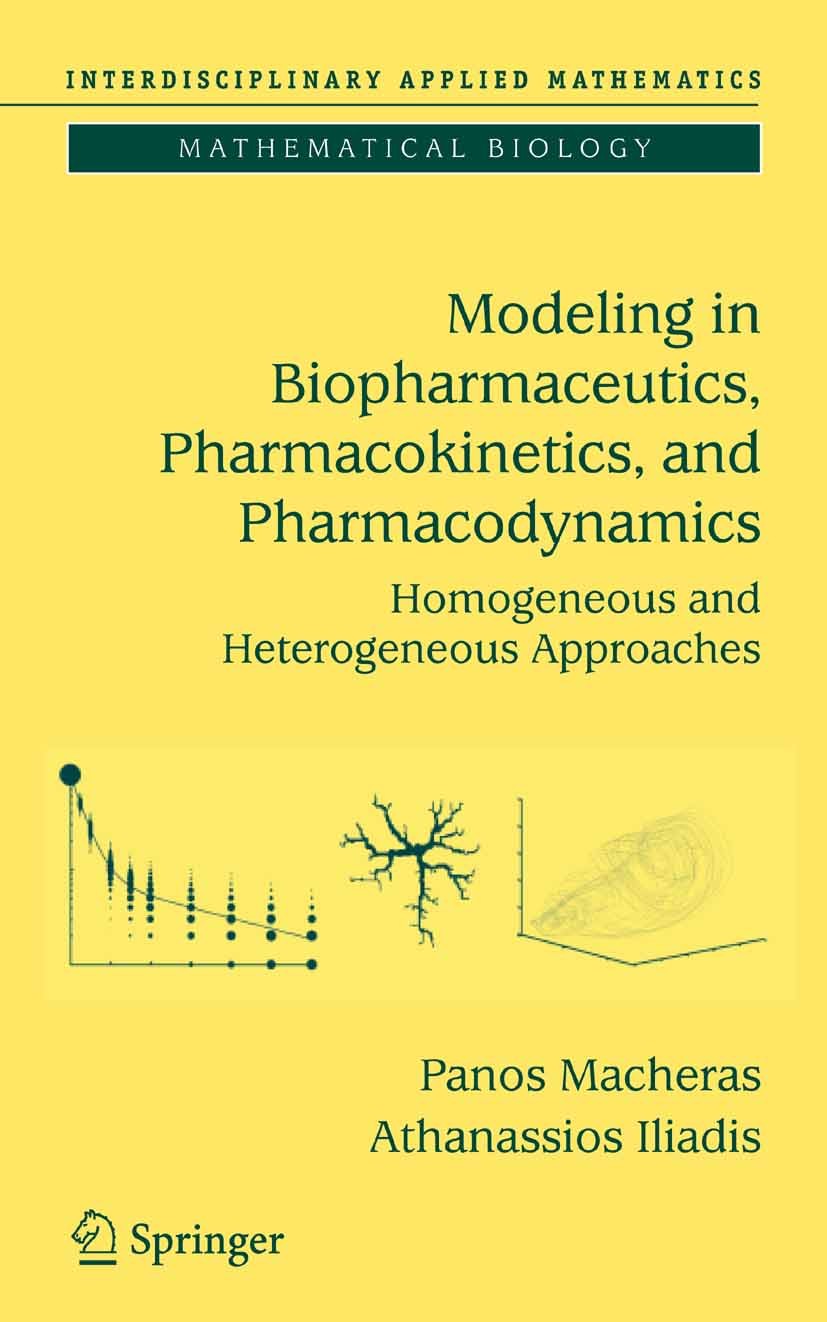 Titlebook: Modeling in Biopharmaceutics, Pharmacokinetics and Pharmacodynamics; Homogeneous and Hete Panos Macheras,Athanassios Iliadis Book 20061st e Titlebook: Modeling in Biopharmaceutics, Pharmacokinetics and Pharmacodynamics; Homogeneous and Hete Panos Macheras,Athanassios Iliadis Book 20061st e
