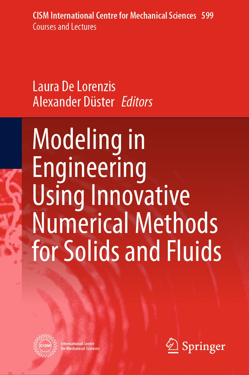 Titlebook: Modeling in Engineering Using Innovative Numerical Methods for Solids and Fluids; Laura De Lorenzis,Alexander Düster Book 2020 CISM Intern Titlebook: Modeling in Engineering Using Innovative Numerical Methods for Solids and Fluids; Laura De Lorenzis,Alexander Düster Book 2020 CISM Intern