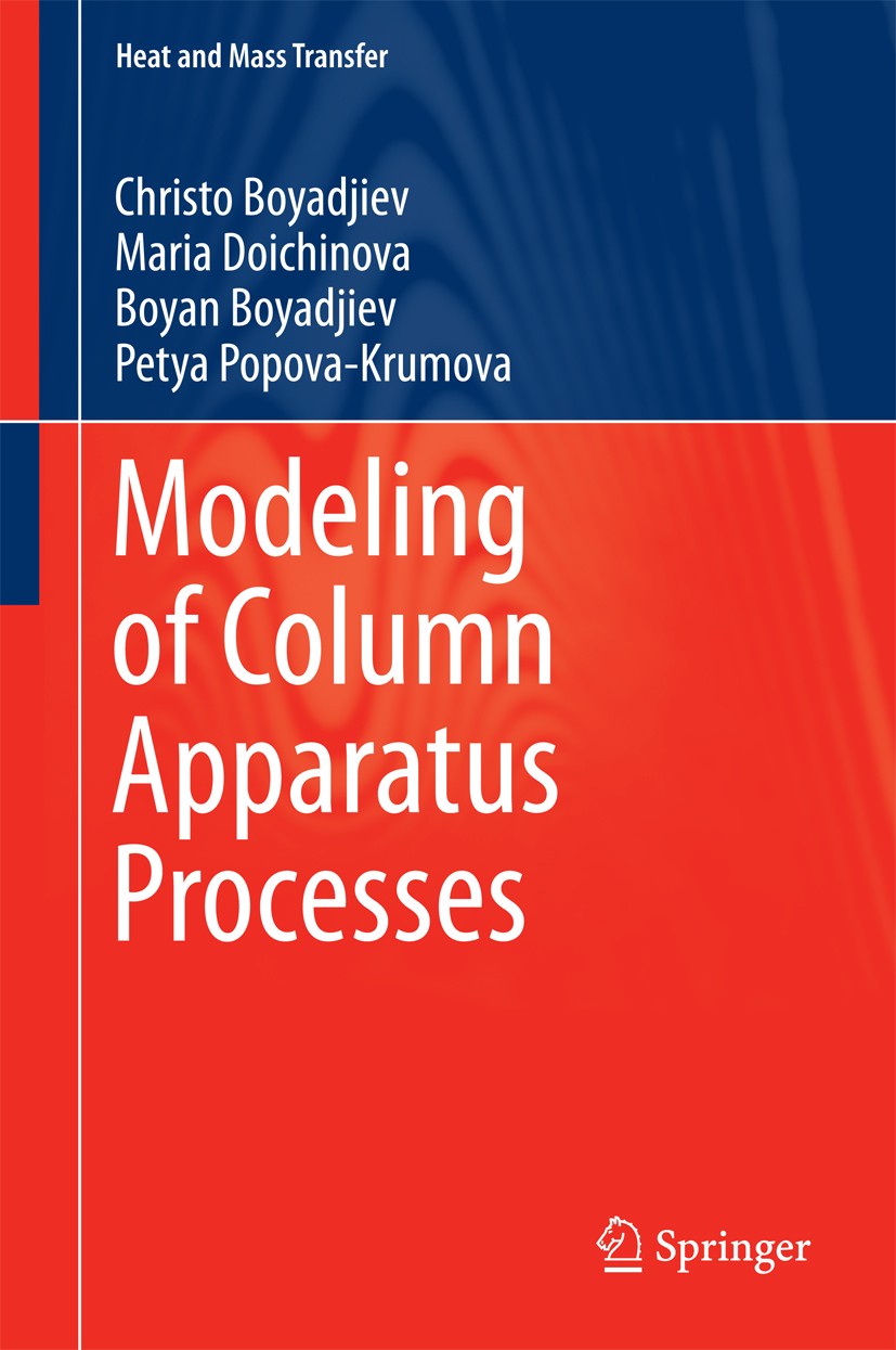 Titlebook: Modeling of Column Apparatus Processes; Christo Boyadjiev,Maria Doichinova,Petya Popova-Kr Book 20161st edition Springer International Pub Titlebook: Modeling of Column Apparatus Processes; Christo Boyadjiev,Maria Doichinova,Petya Popova-Kr Book 20161st edition Springer International Pub