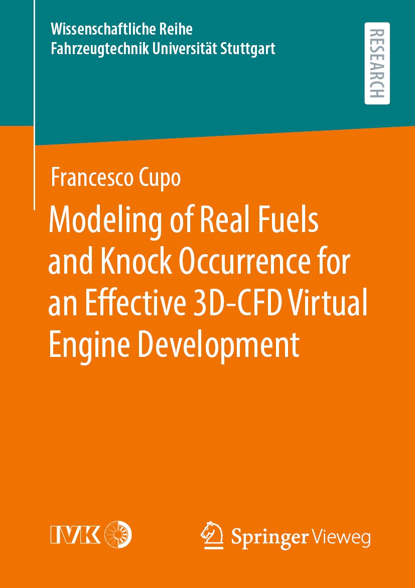 Titlebook: Modeling of Real Fuels and Knock Occurrence for an Effective 3D-CFD Virtual Engine Development; Francesco Cupo Book 2021 The Editor(s) (if Titlebook: Modeling of Real Fuels and Knock Occurrence for an Effective 3D-CFD Virtual Engine Development; Francesco Cupo Book 2021 The Editor(s) (if