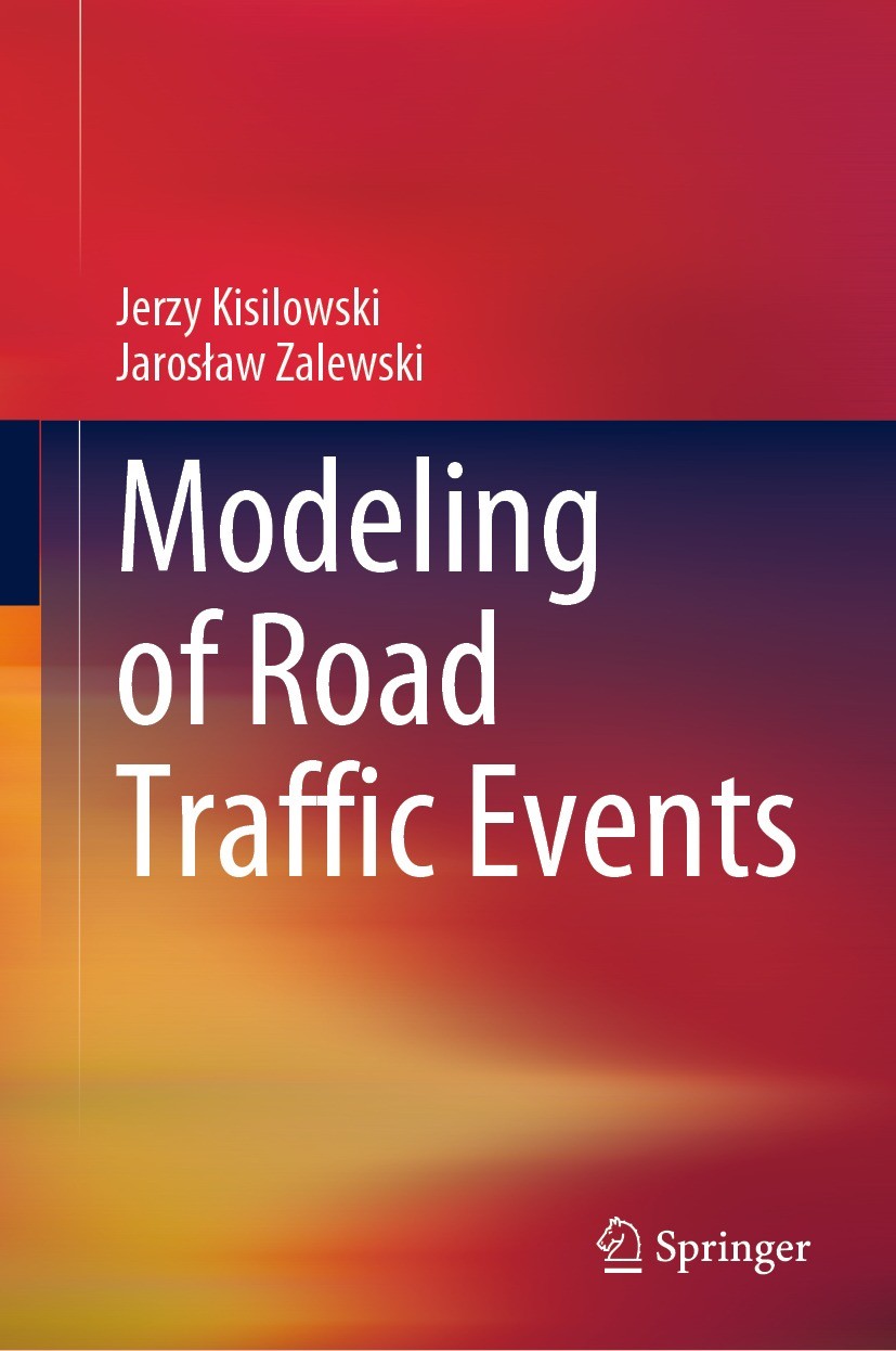 Titlebook: Modeling of Road Traffic Events; Jerzy Kisilowski,Jarosław Zalewski Book 2022 The Editor(s) (if applicable) and The Author(s), under exclu Titlebook: Modeling of Road Traffic Events; Jerzy Kisilowski,Jarosław Zalewski Book 2022 The Editor(s) (if applicable) and The Author(s), under exclu