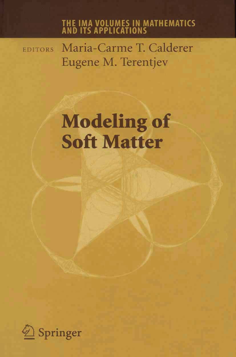 Titlebook: Modeling of Soft Matter; Maria-Carme T. Calderer,Eugene M. Terentjev Book 2005 Springer-Verlag New York 2005 Helium-Atom-Streuung.STATISTI Titlebook: Modeling of Soft Matter; Maria-Carme T. Calderer,Eugene M. Terentjev Book 2005 Springer-Verlag New York 2005 Helium-Atom-Streuung.STATISTI