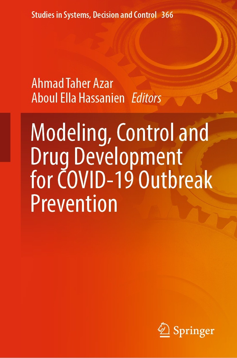 Titlebook: Modeling, Control and Drug Development for COVID-19 Outbreak Prevention; Ahmad Taher Azar,Aboul Ella Hassanien Book 2022 The Editor(s) (if Titlebook: Modeling, Control and Drug Development for COVID-19 Outbreak Prevention; Ahmad Taher Azar,Aboul Ella Hassanien Book 2022 The Editor(s) (if