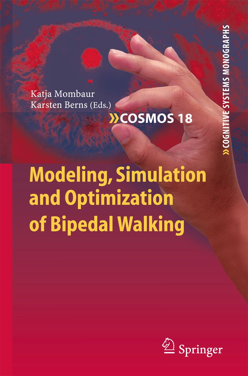 Titlebook: Modeling, Simulation and Optimization of Bipedal Walking; Katja Mombaur,Karsten Berns Book 2013 Springer-Verlag Berlin Heidelberg 2013 Ant Titlebook: Modeling, Simulation and Optimization of Bipedal Walking; Katja Mombaur,Karsten Berns Book 2013 Springer-Verlag Berlin Heidelberg 2013 Ant