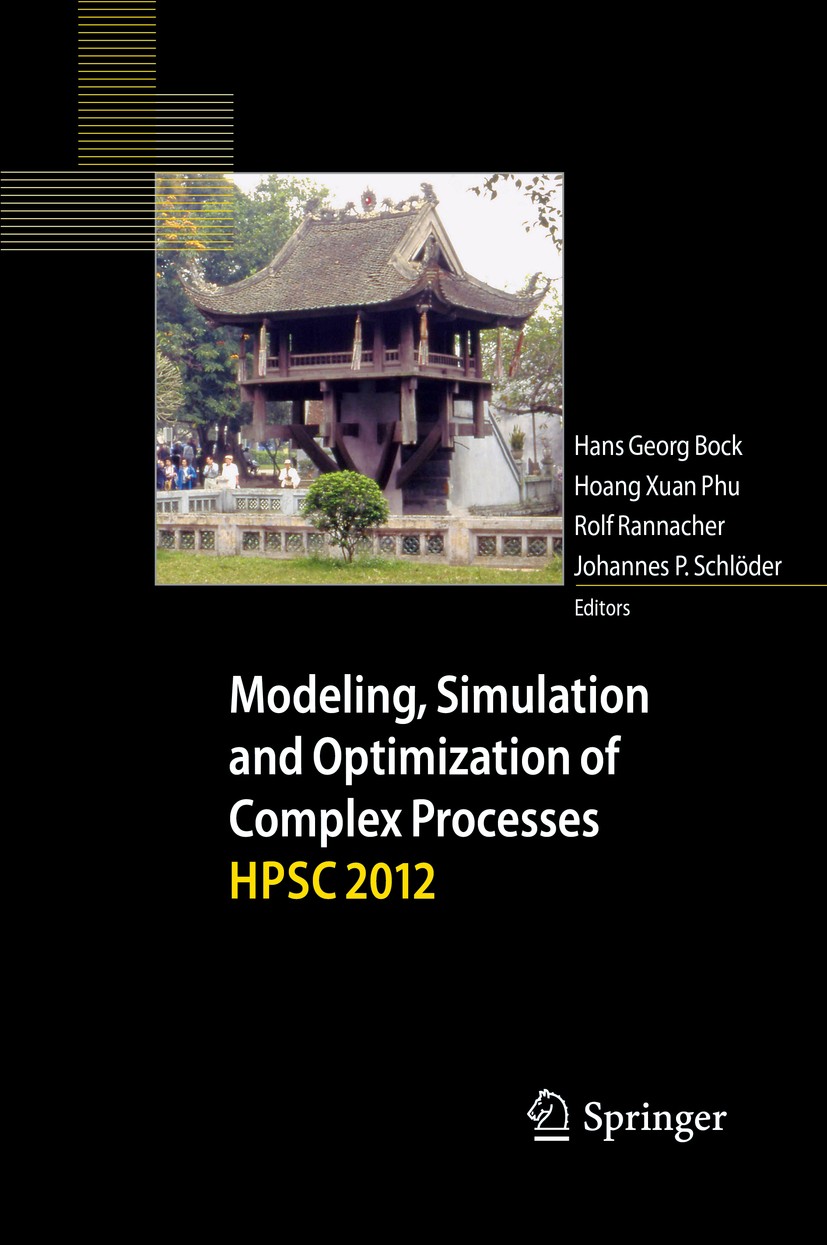 Titlebook: Modeling, Simulation and Optimization of Complex Processes - HPSC 2012; Proceedings of the F Hans Georg Bock,Xuan Phu Hoang,Johannes P. Sch Titlebook: Modeling, Simulation and Optimization of Complex Processes - HPSC 2012; Proceedings of the F Hans Georg Bock,Xuan Phu Hoang,Johannes P. Sch