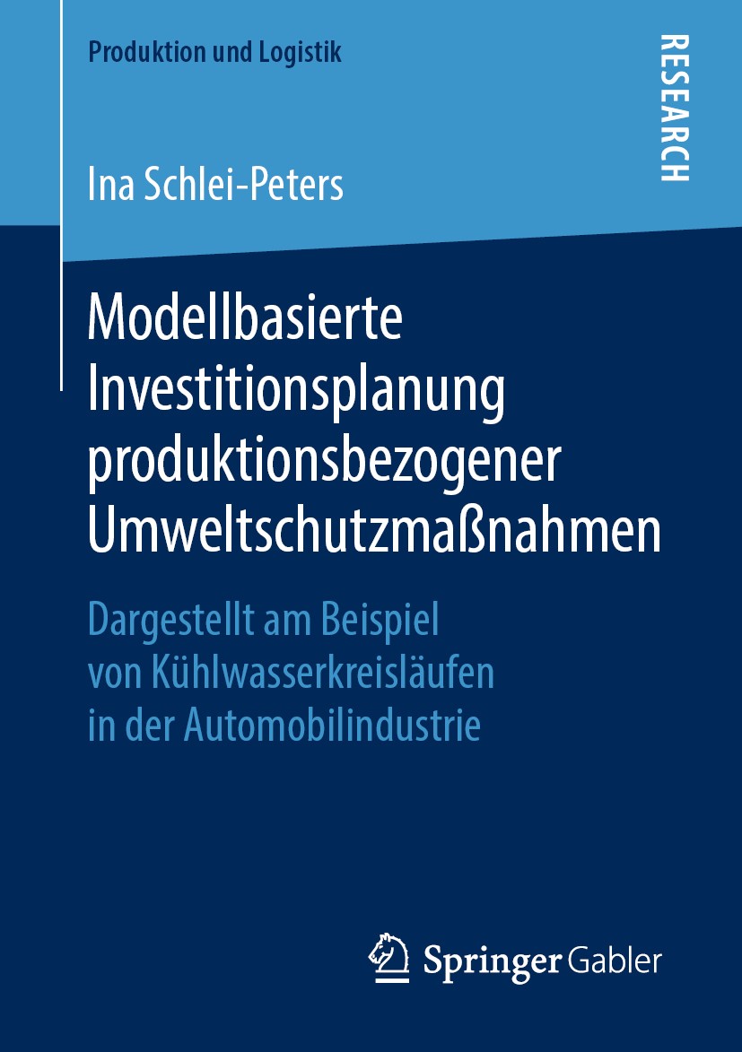 Titlebook: Modellbasierte Investitionsplanung produktionsbezogener Umweltschutzmaßnahmen; Dargestellt am Beisp Ina Schlei-Peters Book 2019 Springer Fa Titlebook: Modellbasierte Investitionsplanung produktionsbezogener Umweltschutzmaßnahmen; Dargestellt am Beisp Ina Schlei-Peters Book 2019 Springer Fa