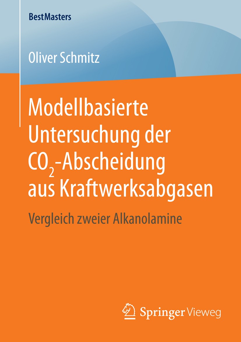 Titlebook: Modellbasierte Untersuchung der CO2-Abscheidung aus Kraftwerksabgasen; Vergleich zweier Alk Oliver Schmitz Book 2016 Springer Fachmedien Wi Titlebook: Modellbasierte Untersuchung der CO2-Abscheidung aus Kraftwerksabgasen; Vergleich zweier Alk Oliver Schmitz Book 2016 Springer Fachmedien Wi