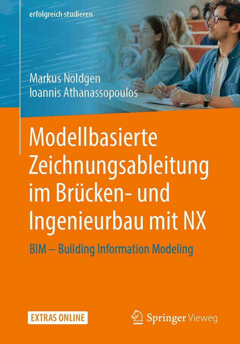 Titlebook: Modellbasierte Zeichnungsableitung im Brücken- und Ingenieurbau mit NX; BIM – Building Infor Markus Nöldgen,Ioannis Athanassopoulos Textboo Titlebook: Modellbasierte Zeichnungsableitung im Brücken- und Ingenieurbau mit NX; BIM – Building Infor Markus Nöldgen,Ioannis Athanassopoulos Textboo