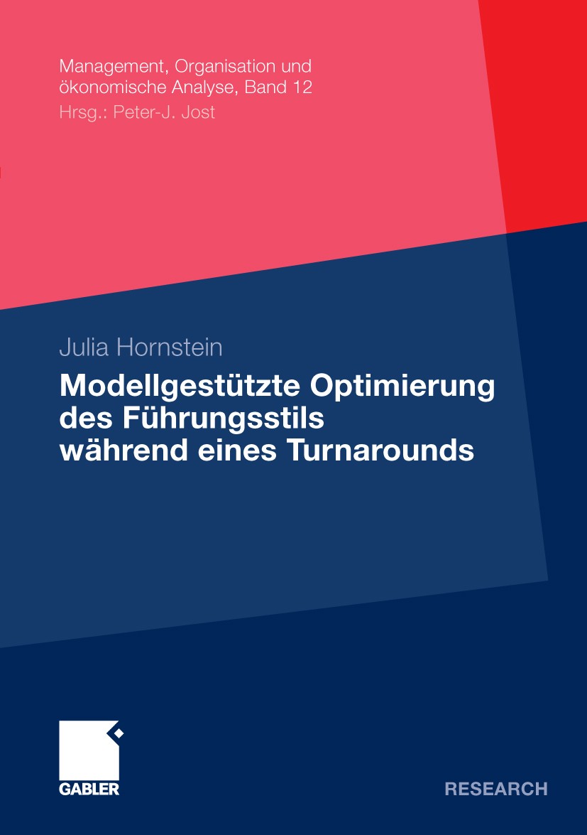 Titlebook: Modellgestütze Optimierung des Führungsstils während eines Turnarounds; Julia Hornstein Book 2009 Gabler Verlag | Springer Fachmedien Wies Titlebook: Modellgestütze Optimierung des Führungsstils während eines Turnarounds; Julia Hornstein Book 2009 Gabler Verlag | Springer Fachmedien Wies