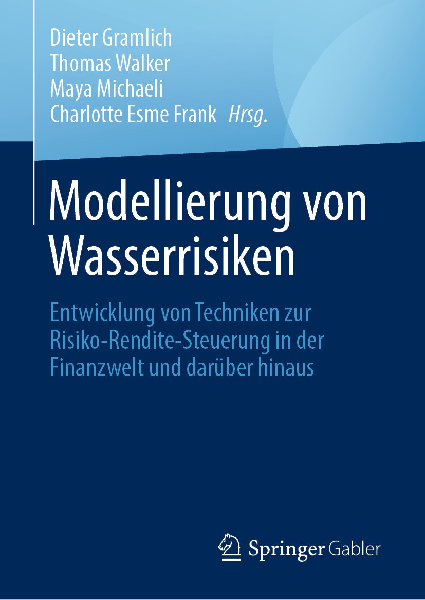 Titlebook: Modellierung von Wasserrisiken; Entwicklung von Tech Dieter Gramlich,Thomas Walker,Charlotte Esme Frank Book 2024 Der/die Herausgeber bzw. Titlebook: Modellierung von Wasserrisiken; Entwicklung von Tech Dieter Gramlich,Thomas Walker,Charlotte Esme Frank Book 2024 Der/die Herausgeber bzw.