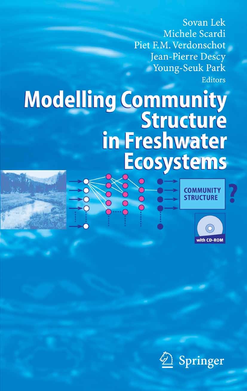 Titlebook: Modelling Community Structure in Freshwater Ecosystems; Sovan Lek,Michele Scardi,Young-Seuk Park Book 2005 Springer-Verlag Berlin Heidelbe Titlebook: Modelling Community Structure in Freshwater Ecosystems; Sovan Lek,Michele Scardi,Young-Seuk Park Book 2005 Springer-Verlag Berlin Heidelbe