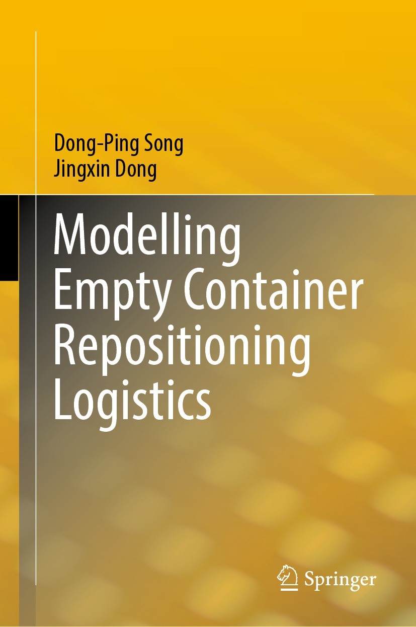 Titlebook: Modelling Empty Container Repositioning Logistics; Dong-Ping Song,Jingxin Dong Book 2022 The Editor(s) (if applicable) and The Author(s), Titlebook: Modelling Empty Container Repositioning Logistics; Dong-Ping Song,Jingxin Dong Book 2022 The Editor(s) (if applicable) and The Author(s),