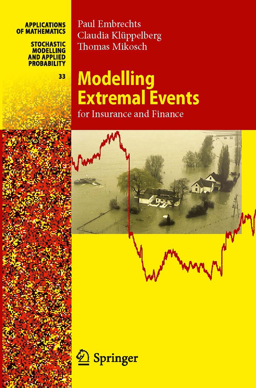 Titlebook: Modelling Extremal Events; for Insurance and Fi Paul Embrechts,Claudia Klüppelberg,Thomas Mikosch Book 1997 Springer-Verlag Berlin Heidelbe Titlebook: Modelling Extremal Events; for Insurance and Fi Paul Embrechts,Claudia Klüppelberg,Thomas Mikosch Book 1997 Springer-Verlag Berlin Heidelbe