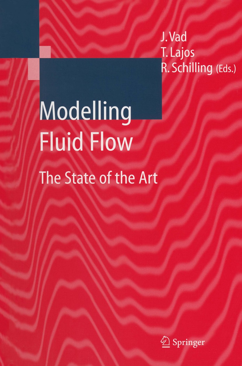 Titlebook: Modelling Fluid Flow; The State of the Art János Vad,Tamás Lajos,Rudolf Schilling Book 2004 Springer-Verlag Berlin Heidelberg 2004 CFD-Anal Titlebook: Modelling Fluid Flow; The State of the Art János Vad,Tamás Lajos,Rudolf Schilling Book 2004 Springer-Verlag Berlin Heidelberg 2004 CFD-Anal
