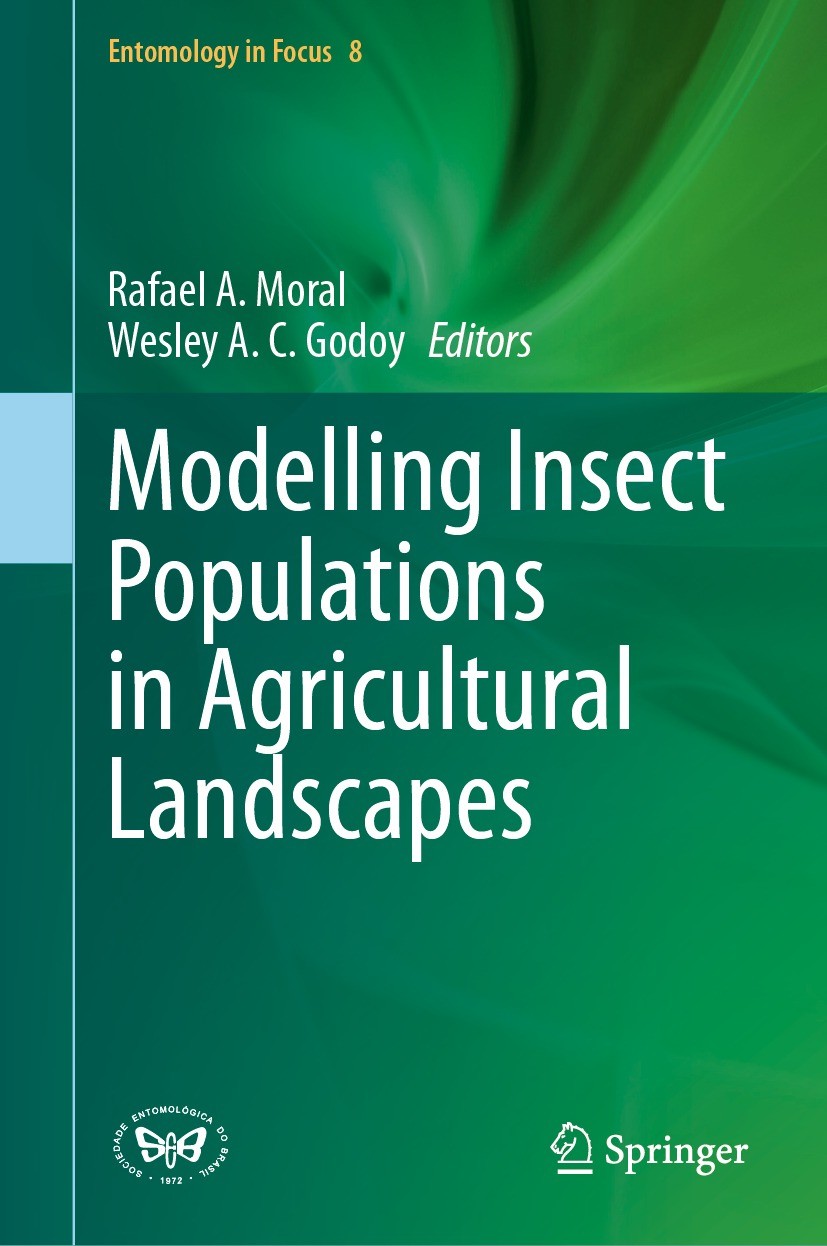 Titlebook: Modelling Insect Populations in Agricultural Landscapes; Rafael A. Moral,Wesley A.C. Godoy Book 2023 The Editor(s) (if applicable) and The Titlebook: Modelling Insect Populations in Agricultural Landscapes; Rafael A. Moral,Wesley A.C. Godoy Book 2023 The Editor(s) (if applicable) and The
