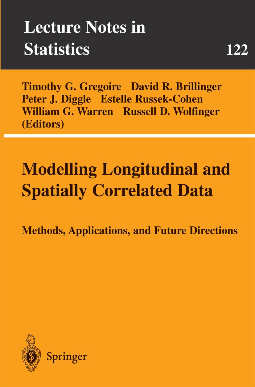 Titlebook: Modelling Longitudinal and Spatially Correlated Data; Timothy G. Gregoire,David R. Brillinger,Russell D. Conference proceedings 1997 Sprin Titlebook: Modelling Longitudinal and Spatially Correlated Data; Timothy G. Gregoire,David R. Brillinger,Russell D. Conference proceedings 1997 Sprin