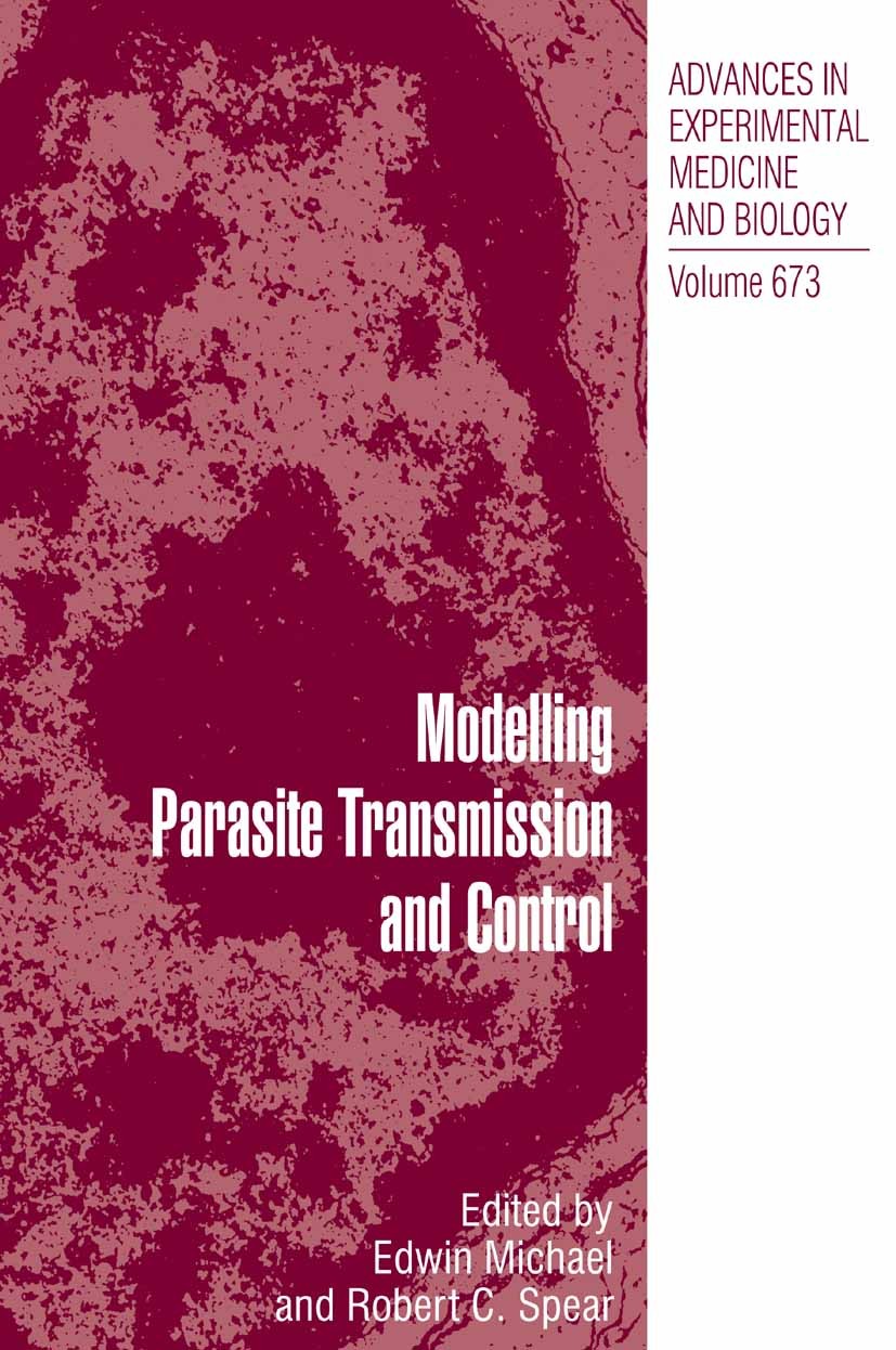 Titlebook: Modelling Parasite Transmission and Control; Edwin Michael,Robert C. Spear Book 2010 The Editor(s) (if applicable) and The Author(s), unde Titlebook: Modelling Parasite Transmission and Control; Edwin Michael,Robert C. Spear Book 2010 The Editor(s) (if applicable) and The Author(s), unde