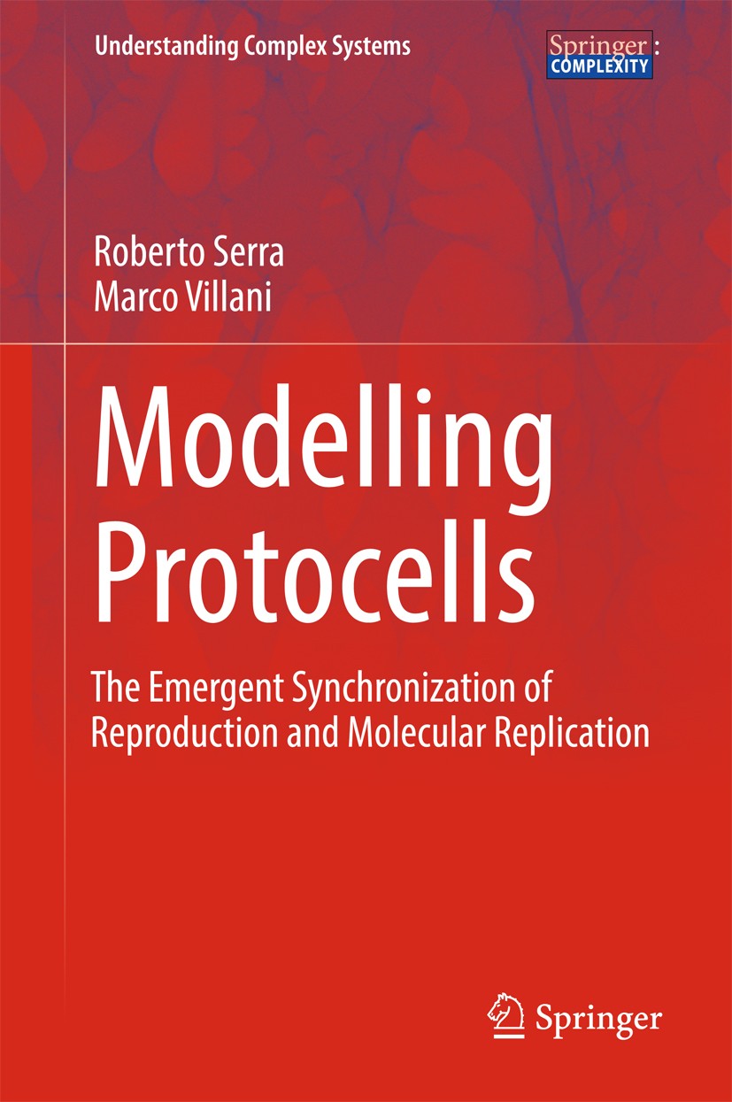 Titlebook: Modelling Protocells; The Emergent Synchro Roberto Serra,Marco Villani Book 2017 Springer Science+Business Media B.V. 2017 Autocatalytic Se Titlebook: Modelling Protocells; The Emergent Synchro Roberto Serra,Marco Villani Book 2017 Springer Science+Business Media B.V. 2017 Autocatalytic Se