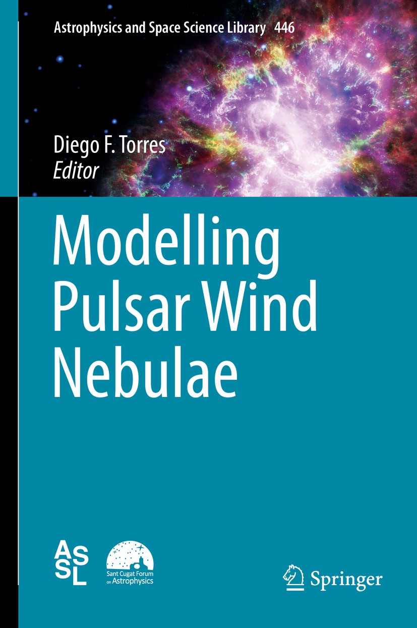 Titlebook: Modelling Pulsar Wind Nebulae; Diego F. Torres Book 2017 Springer International Publishing AG 2017 Neutron stars.Particle Acceleration in Titlebook: Modelling Pulsar Wind Nebulae; Diego F. Torres Book 2017 Springer International Publishing AG 2017 Neutron stars.Particle Acceleration in