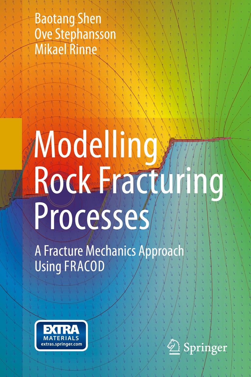 Titlebook: Modelling Rock Fracturing Processes; A Fracture Mechanics Baotang Shen,Ove Stephansson,Mikael Rinne Textbook 20141st edition Springer Scien Titlebook: Modelling Rock Fracturing Processes; A Fracture Mechanics Baotang Shen,Ove Stephansson,Mikael Rinne Textbook 20141st edition Springer Scien