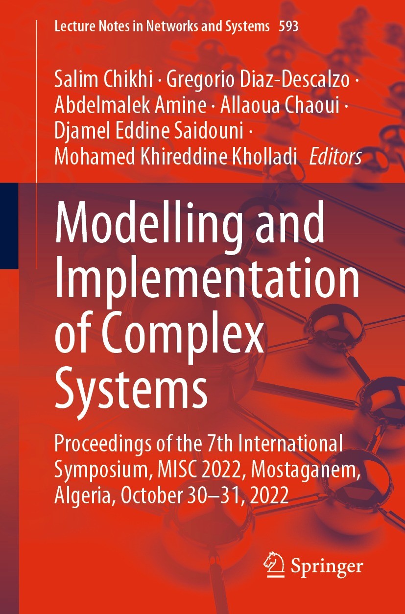 Titlebook: Modelling and Implementation of Complex Systems; Proceedings of the 7 Salim Chikhi,Gregorio Diaz-Descalzo,Mohamed Khired Conference proceed Titlebook: Modelling and Implementation of Complex Systems; Proceedings of the 7 Salim Chikhi,Gregorio Diaz-Descalzo,Mohamed Khired Conference proceed