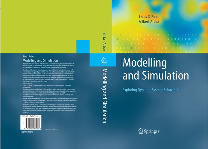 Titlebook: Modelling and Simulation; Exploring Dynamic Sy Louis G. Birta,Gilbert Arbez Textbook 20071st edition Springer-Verlag London 2007 Analysis.T Titlebook: Modelling and Simulation; Exploring Dynamic Sy Louis G. Birta,Gilbert Arbez Textbook 20071st edition Springer-Verlag London 2007 Analysis.T