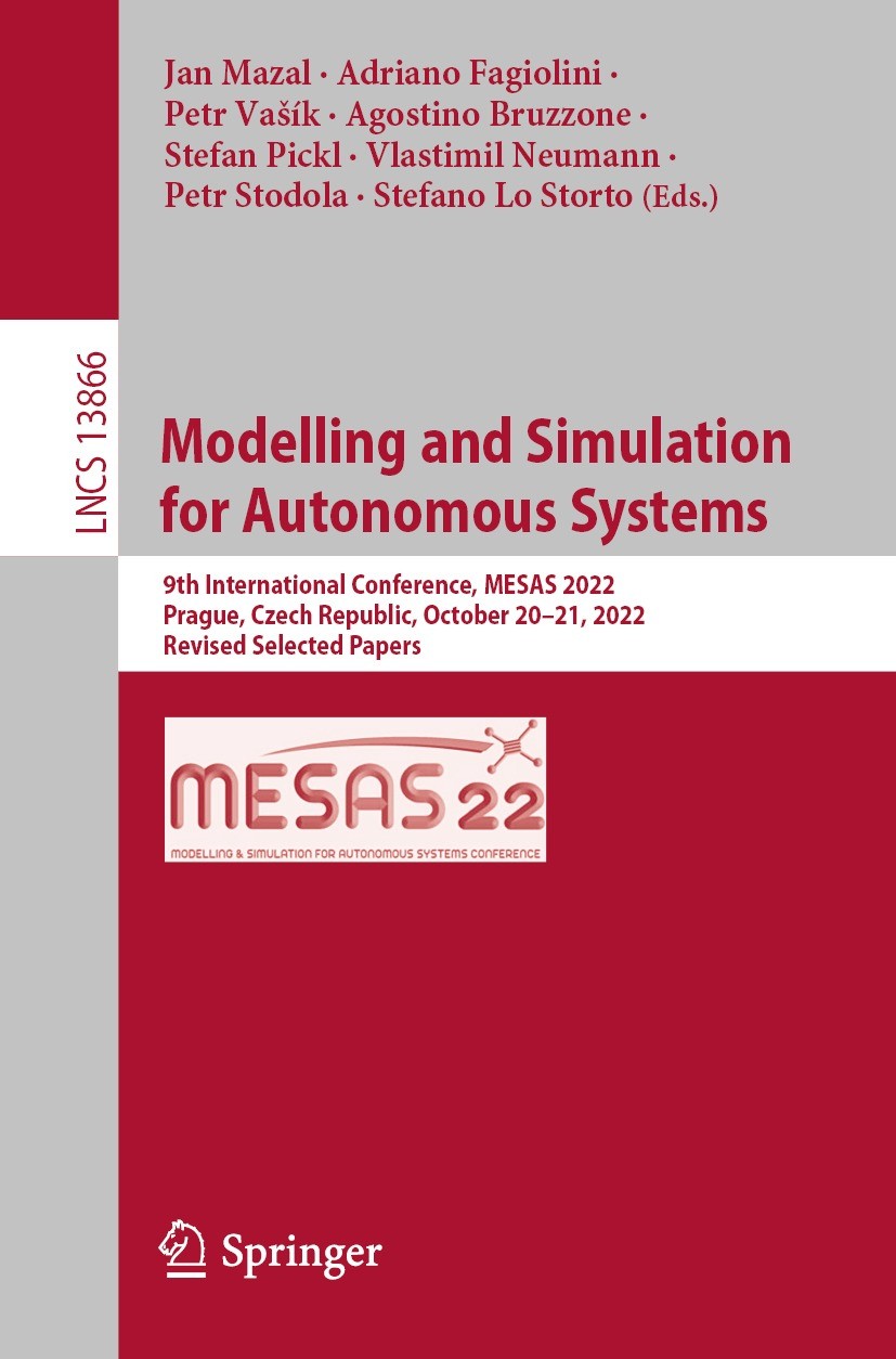 Titlebook: Modelling and Simulation for Autonomous Systems; 9th International Co Jan Mazal,Adriano Fagiolini,Stefano Lo Storto Conference proceedings Titlebook: Modelling and Simulation for Autonomous Systems; 9th International Co Jan Mazal,Adriano Fagiolini,Stefano Lo Storto Conference proceedings