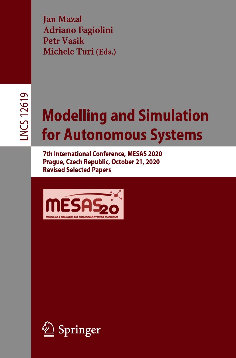 Titlebook: Modelling and Simulation for Autonomous Systems; 7th International Co Jan Mazal,Adriano Fagiolini,Michele Turi Conference proceedings 2021 Titlebook: Modelling and Simulation for Autonomous Systems; 7th International Co Jan Mazal,Adriano Fagiolini,Michele Turi Conference proceedings 2021