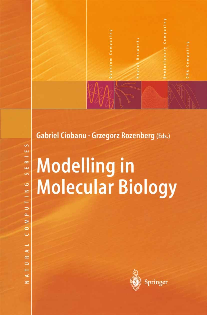Titlebook: Modelling in Molecular Biology; Gabriel Ciobanu,Grzegorz Rozenberg Book 2004 Springer-Verlag Berlin Heidelberg 2004 Cell Biology.DNA.Evolu Titlebook: Modelling in Molecular Biology; Gabriel Ciobanu,Grzegorz Rozenberg Book 2004 Springer-Verlag Berlin Heidelberg 2004 Cell Biology.DNA.Evolu