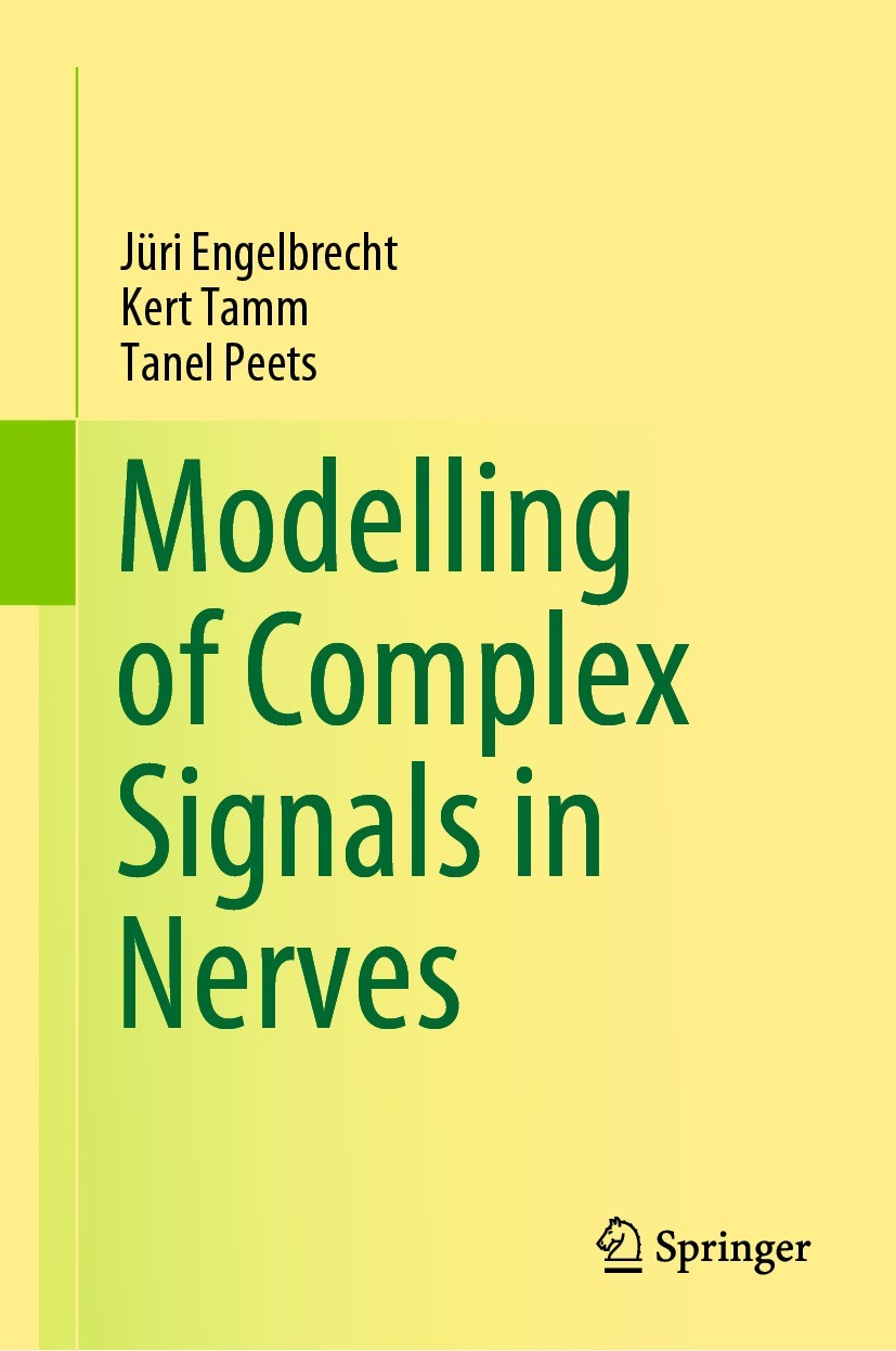 Titlebook: Modelling of Complex Signals in Nerves; Jüri Engelbrecht,Kert Tamm,Tanel Peets Book 2021 The Editor(s) (if applicable) and The Author(s), Titlebook: Modelling of Complex Signals in Nerves; Jüri Engelbrecht,Kert Tamm,Tanel Peets Book 2021 The Editor(s) (if applicable) and The Author(s),