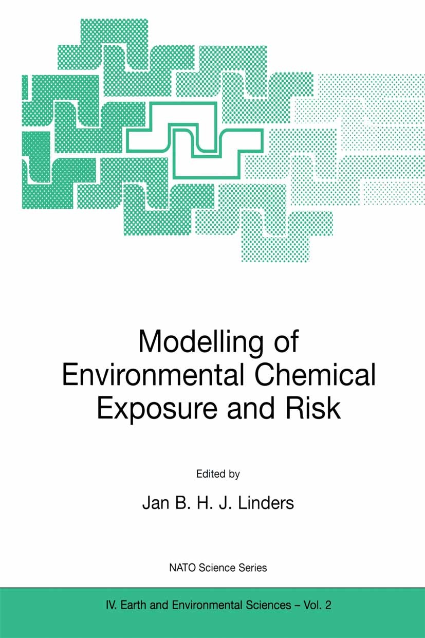 Titlebook: Modelling of Environmental Chemical Exposure and Risk; Jan B. H. J. Linders Book 2001 Springer Science+Business Media Dordrecht 2001 Asses Titlebook: Modelling of Environmental Chemical Exposure and Risk; Jan B. H. J. Linders Book 2001 Springer Science+Business Media Dordrecht 2001 Asses